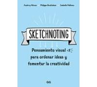 Sketchnoting. Pensamiento visual para ordenar ideas y fomentar la creatividad (SIN COLECCION)