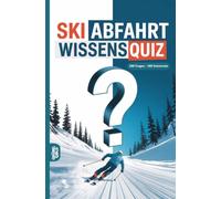 Ski Abfahrt Wissensquiz: 100 Quizfragen für Skifahrer | Rätsel- und Ratespiel