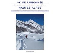 Ski de randonnée Hautes-Alpes: Arves - Cerces - Queyras - Parpaillon - Dévoluy. Ecrins.