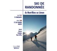 Ski de randonnée: Volume 2, Du Mont-Blanc au Léman