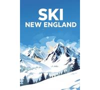 Ski New England: Killington, Stowe, Sugarloaf & Beyond