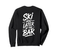 Ski You Later At The Bar Esquí Cabaña de Esquí Apres Ski Sudadera