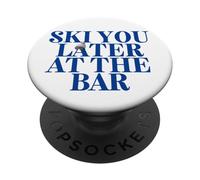 SKI You Later AT The Bar X The Ski Club Skiers. Backprint PopSockets PopGrip Adhesivo