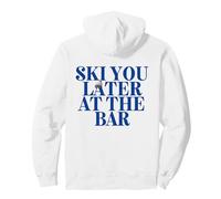 SKI You Later AT The Bar X The Ski Club Skiers. Backprint Sudadera con Capucha