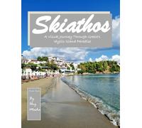 Skiathos: A Visual Journey Through Greece's Idyllic Island Paradise ,An Ideal Gift for Travel and Tourism Enthusiasts, Promoting Relaxation and Meditation.