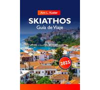 SKIATHOS Guía de Viaje 2025: Explorando las playas vírgenes, la vibrante vida nocturna y los senderos costeros ocultos en la Isla Esmeralda del Egeo