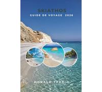 SKIATHOS GUIDE DE VOYAGE 2026: Découvrez les principales attractions, plages, cuisine locale et expériences culturelles sur une île grecque