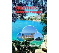 SKIATHOS GUIDE DE VOYAGE 2026: Découvrez les principales attractions, plages, gastronomie locale et expériences culturelles sur une île grecque