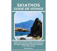 SKIATHOS GUIDE DE VOYAGE: Voyagez malin à Skiathos grâce à une planification experte, des aventures insulaires authentiques et des plages emblématiques, des sites historiques et des trésors cachés.