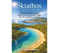 Skiathos-Reiseführer 2026-2027: Strände, Kultur, Essen, Reiserouten & Insider-Tipps für den perfekten Urlaub