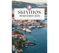 SKIATHOS-REISEFÜHRER 2026: For them to be the best stren, the stecked Jewels, the land is full of travel Boots, local kuche and perfect 3-7-week-off tour for unreversely Greek and-Urlaub