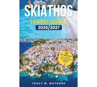 SKIATHOS TRAVEL GUIDE 2026/2027: Greece’s Dazzling Beaches, Pine-Scented Forests, Legendary Nightlife, & Timeless Gr harm