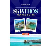 SKIATHOS TRAVEL GUIDE 2026: Explore Coastal Walks, Water Sports, and Harbor Tavernas in Northern Greece