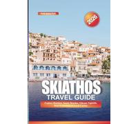 SKIATHOS Travel Guide 2026: Explore Skiathos: Sandy Beaches, Vibrant Nightlife, Boat Excursions & Local Cuisine