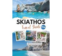 Skiathos Travel Guide 2026: Explore Stunning and Turquoise Beaches, Hidden Gems, Local Culture, Food, Festivals, and the True Essence of Greece’s Green Island