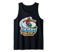 Skiers Just Don't Get It Funny Snowboard Cita Camiseta sin Mangas