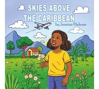 Skies Above the Caribbean: A Story-Coloring Book About Countries, Culture, and the Joy of Travel