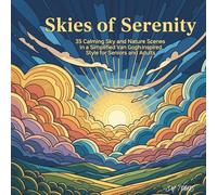 Skies of Serenity: 30 Calming Sky and Nature Scenes in a Simplified Van Gogh-Inspired Style