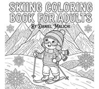 Skiing Coloring Book for Adults: A Nostalgic Winter Wonderland Journey for Stress Relief, Relaxation, and Mindfulness Featuring Mountains, Lodges, and Alpine Scenes (Mindful Coloring Journeys)