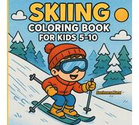 Skiing Coloring Book for Kids 5-10: Creative Illustrations of Downhill Skiers, Snowboarders, and Animals in the Snow - Fun Winter Sports Art for Boys and Girls