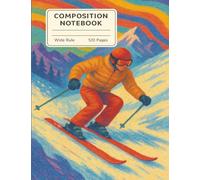 Skiing Composition Notebook - Wide Ruled 120 Pages | Winter Sports Journal for Students, Ski Lovers & Outdoor Adventure Fans | 7.5” x 9.75” School ... for Everyday Writing, Notes, or Journaling
