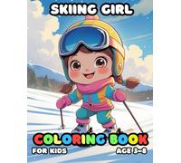 Skiing Girl Coloring For Kid Book Age 3-8: 51 Fun and Adorable Skiing Girl Illustrations for boys and girls