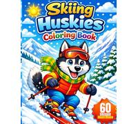 Skiing Huskies Coloring Book for Kids: 60 Cute Siberian Husky Dogs Skiing and Snowboarding Illustrations, Bold Outlines for Easy Coloring, Winter Sports Fun for Boys and Girls.