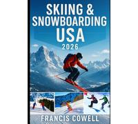 Skiing & Snowboarding USA 2026: Top Winter Resorts in Colorado, the Rockies, Lake Tahoe, Aspen & Park City