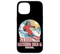 Skiing The Art of Catching a Cold and Going Broke Carcasa para iPhone 15