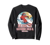 Skiing The Art of Catching a Cold and Going Broke Sudadera