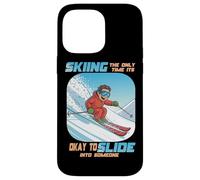 Skiing The Only Time it is Okay to Slide into Someone Carcasa para iPhone 14 Pro MAX