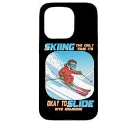 Skiing The Only Time it is Okay to Slide into Someone Carcasa para iPhone 15 Pro