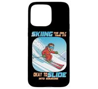 Skiing The Only Time it is Okay to Slide into Someone Carcasa para iPhone 15 Pro MAX