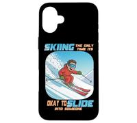 Skiing The Only Time it is Okay to Slide into Someone Carcasa para iPhone 16 Plus