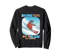 Skiing The Only Time it is Okay to Slide into Someone Sudadera