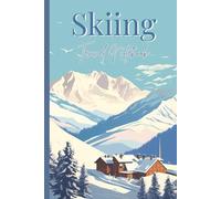 Skiing Travel Notebook: 6x9" Ski Journal with 120 Ruled Pages, Softcover Ski Trip Diary for Skiers, Snowboarders & Winter Travel Adventures