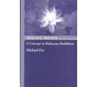 Skilful Means: A Concept In Mahayana Buddhism (2nd Ed.)