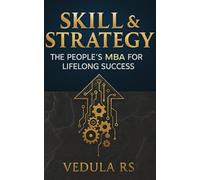 SKILL & STRATEGY: THE PEOPLE'S MBA FOR LIFELONG SUCCESS