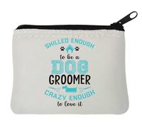 Skilled Enough to Be A Dog Groomer Crazy Enough to Love It - Monedero de neopreno, 10 x 11 cm, color blanco, White, Talla única