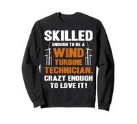 Skilled Enough To Be A Wind Turbine Technician Sudadera