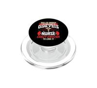 Skilled Enough to Become a Dialysis Nurse - Nephrology Nurse PopSockets PopGrip para MagSafe