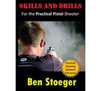 Skills and Drills: For the Practical Pistol Shooter