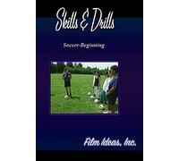 Skills and Drills: Soccer-Beginning