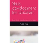 Skills development for children: Desarrollo de habilidades para niños (Skills development for blue children Level I)