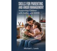 Skills for parenting and anger management: Supporting Children with Autism and ADHD