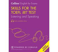 Skills for the TOEFL iBT® Test: Listening and Speaking: TOEFL iBT 100+ (B1+) (Collins English for the TOEFL Test)