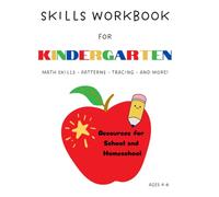 Skills Workbook for Kindergarten: Math Skills, Patterns, Tracing, and More (Learning the Alphabet)