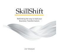 SkillShift: Rethinking the way to lead your Business Transformation.