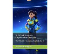SkillsTrek Presents: Captain Diana Morrow: The Definitive Collection: Booklets 01-10 (SkillsTrek: The Personalized Learning Experience Universe)
