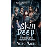 Skin Deep: A Reverse Harem Paranormal Romance (Shattered Bonds)